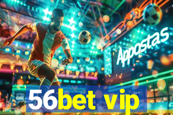 56bet vip